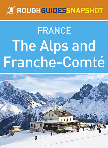 The Rough Guide Snapshot France - The Alps and Franche-Comté