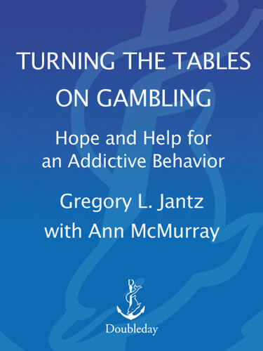 Turning the Tables on Gambling: Hope and Help for Addictive Behavior