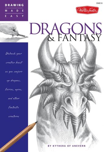 Dragons & Fantasy: Unleash your creative beast as you conjure up dragons, fairies, ogres, and other fantastic creatures