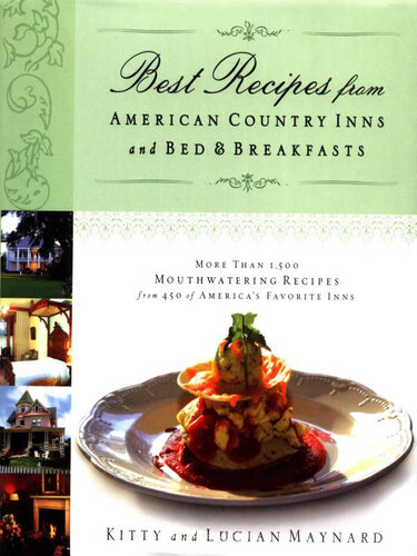 Best Recipes from American Country Inns and Bed and Breakfasts: More Than 1,500 Mouthwatering Recipes from 340 of America's Favorite Inns