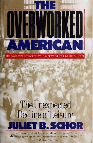 The overworked American: The unexpected decline of leisure