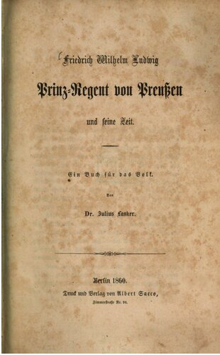 Friedrich Wilhelm Ludwig Prinz-Regent von Preusen und seine Zeit