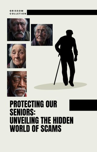 Protecting Our Seniors: Unveiling The Hidden World Of Scams