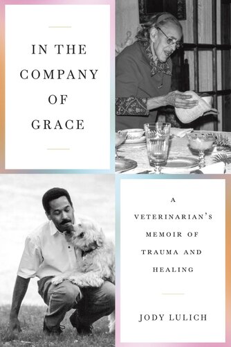 In the Company of Grace: A Veterinarian's Memoir of Trauma and Healing