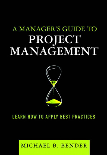 A Manager's Guide to Project Management: Learn How to Apply Best Practices