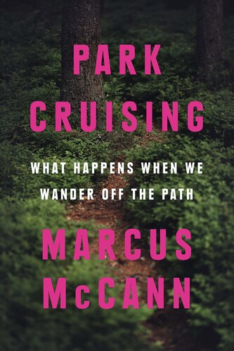 Park Cruising: What Happens When We Wander Off the Path