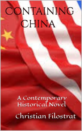 Containing China: A Contemporary Historical Novel