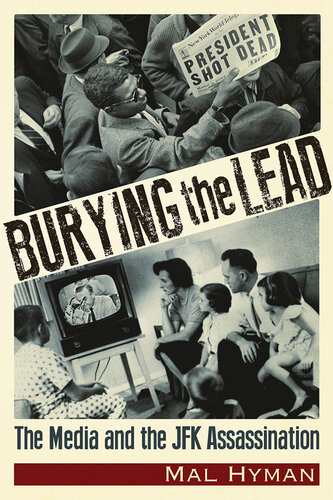 Burying the Lead: The Media and the JFK Assassination