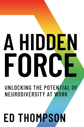 A Hidden Force: Unlocking the Potential of Neurodiversity at Work