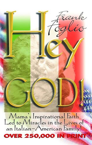 Hey God!: Modern-Day Miracles in the Lives of an Italian-American Family