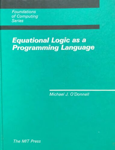 Equational Logic as a Programming Language (Foundations of Computing)