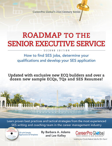 Roadmap to the Senior Executive Service: How to Find SES Jobs, Determine Your Qualifications, and Develop Your SES Application