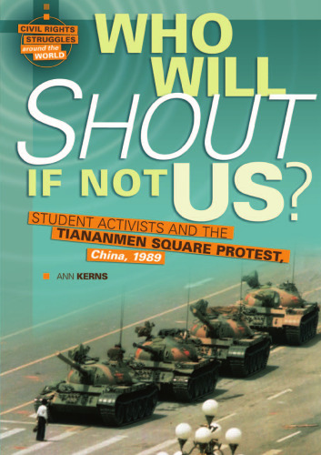 Who Will Shout If Not Us?: Student Activists and the Tiananmen Square Protest, China, 1989 