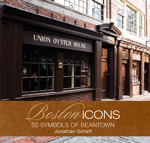 Boston Icons: 50 Symbols of Beantown