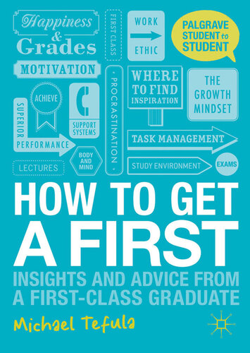 How to Get a First: Insights and Advice from a First-class Graduate