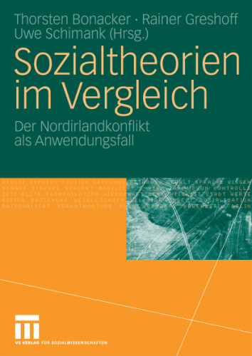 Sozialtheorien im Vergleich: Der Nordirlandkonflikt als Anwendungsfall