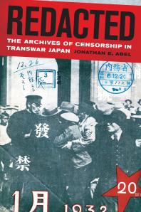 Redacted : The Archives of Censorship in Transwar Japan