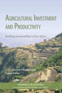 Agricultural Investment and Productivity : Building Sustainability in East Africa