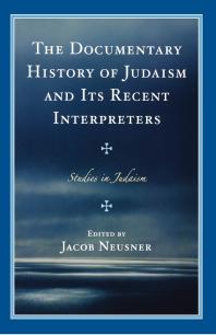 The Documentary History of Judaism and Its Recent Interpreters