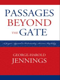 Passages Beyond the Gate : A Jungian Approach to Understanding American Psychology