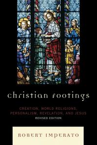 Christian Footings : Creation, World Religions, Personalism, Revelation, and Jesus