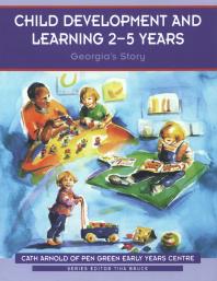 Child Development and Learning 2-5 Years : Georgias Story