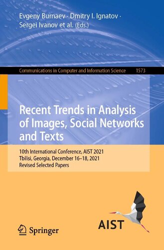 Recent Trends in Analysis of Images, Social Networks and Texts: 10th International Conference, AIST 2021, Tbilisi, Georgia, December 16–18, 2021, ... in Computer and Information Science, 1573)