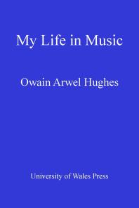 Owain Arwel Hughes : My Life in Music