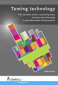 Taming Technology : The Narrative Anchor Reconciling Time, Territory and Technology in Geoinformation Infrastructures