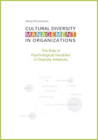 Cultural Diversity Management in Organizations: The Role of Psychological Variables in Diversity Initiatives : The Role of Psychological Variables in Diversity Initiatives