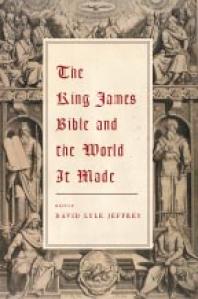 The King James Bible and the World It Made