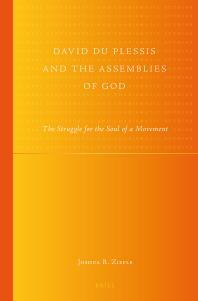 David du Plessis and the Assemblies of God : The Struggle for the Soul of a Movement