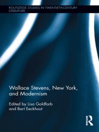 Wallace Stevens, New York, and Modernism