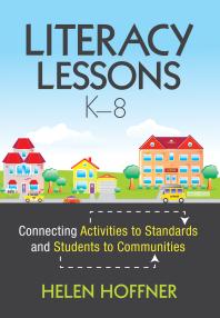 Literacy Lessons, K-8 : Connecting Activities to Standards and Students to Communities