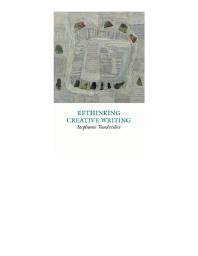 Rethinking Creative Writing in Higher Education : Programs and Practices That Work