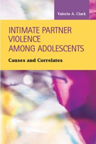 Intimate Partner Violence among Adolescents : Causes and Correlates