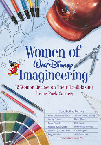 Women of Walt Disney Imagineering: 12 Women Reflect on their Trailblazing Theme Park Careers