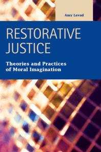 Restorative Justice : Theories and Practices of Moral Imagination