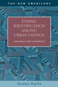 Ethnic Identification among Urban Latinos : Language and Flexibility