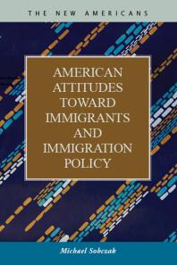 American Attitudes toward Immigrants and Immigration Policy