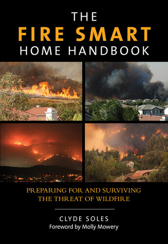 The Fire Smart Home Handbook: Preparing for and Surviving the Threat of Wildfire