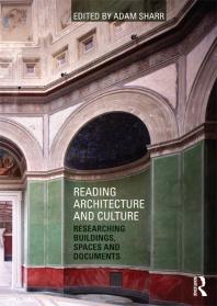 Reading Architecture and Culture : Researching Buildings, Spaces and Documents