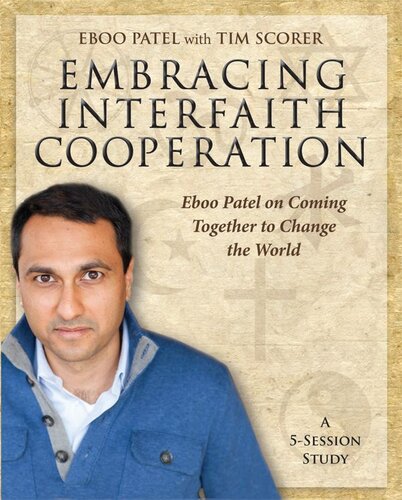 Embracing Interfaith Cooperation: Eboo Patel on Coming Together to Change the World