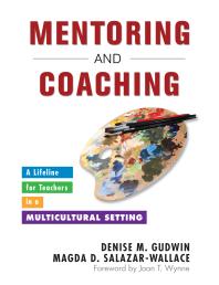 Mentoring and Coaching : A Lifeline for Teachers in a Multicultural Setting