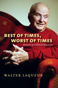 Best of Times, Worst of Times : Memoirs of a Political Education