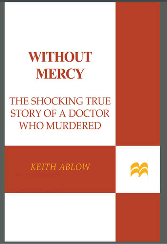 Without Mercy: The Shocking True Story of a Doctor Who Murdered