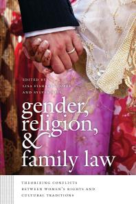 Gender, Religion, and Family Law : Theorizing Conflicts Between Women's Rights and Cultural Traditions