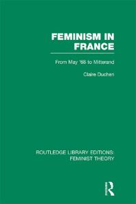 Feminism in France (RLE Feminist Theory) : From May '68 to Mitterand