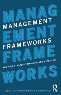 Management Frameworks : Aligning Strategic Thinking and Execution