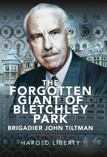 The Forgotten Giant of Bletchley Park: Brigadier John Tiltman